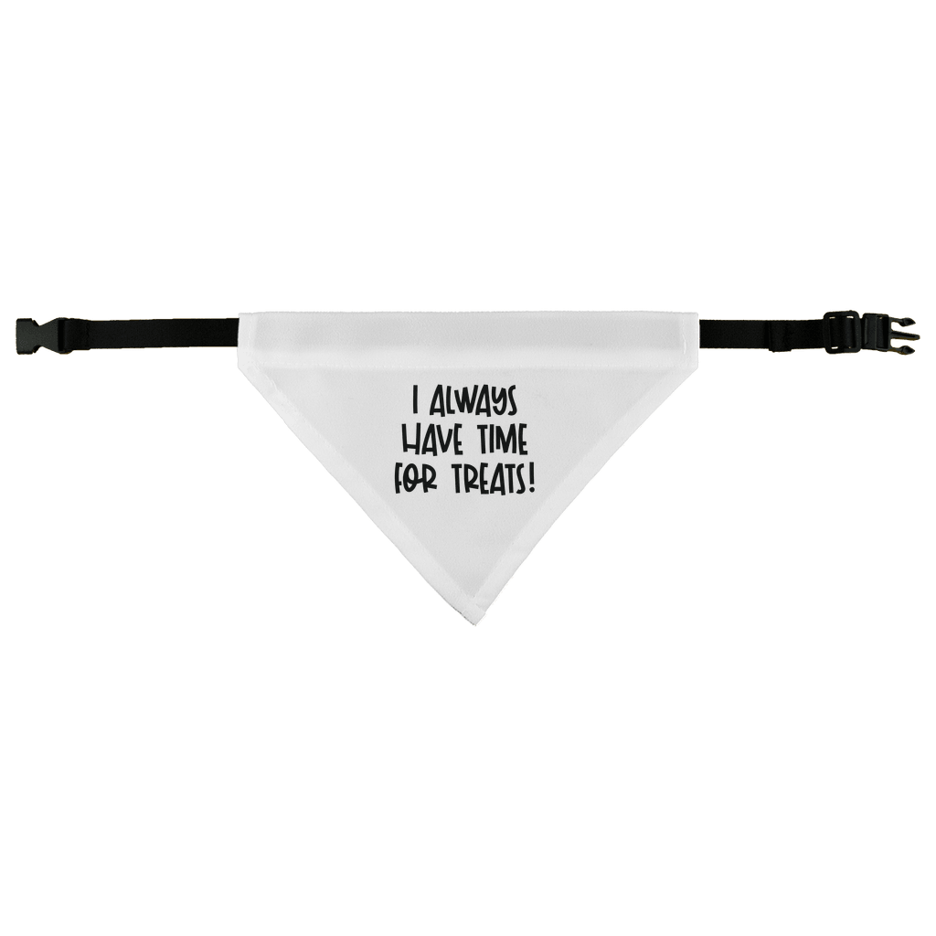 Pet Bandana for dog or cat | printed message 'I always have time for treats' Cute Scarf for Dog - Petzenya